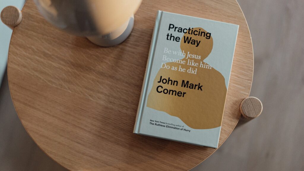 Practicing the Way by John Mark Comer